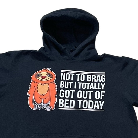 Port and Company Tops - Not to Brag But I Totally Got Out of Bed Today Graphic Hoodie Sloth Size Large